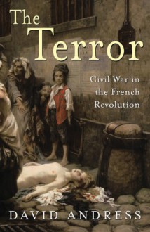 The Terror: Civil War in the French Revolution - David Andress