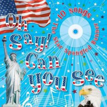 Oh Say Can You See [With CD] - Francis Scott Key, Karen Morrison