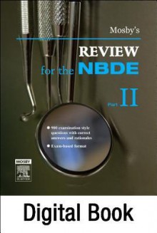 Mosby's Review for the Nbde Part II - C.V. Mosby Publishing Company