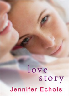 Love Story - Jennifer Echols