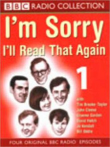 I'm Sorry I'll Read That Again 1 - John Cleese, Graeme Garden, Bill Oddie, Tim Brooke-Taylor, David Hatch, Jo Kendall