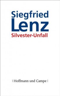 Silvester-Unfall (German Edition) - Siegfried Lenz