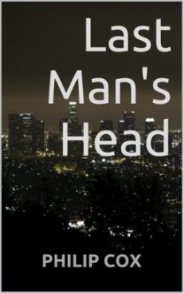 Last Man's Head (Sam Leroy #1) - Philip Cox