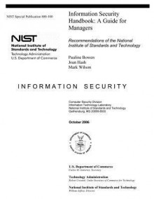 Information Security Handbook: A Guide for Managers - Recommendations of the National Institute of Standards and Technology: Information Security - Pauline Bowen, Joan Hash, Mark Wilson