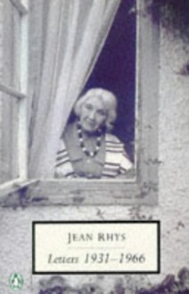 Jean Rhys: Letters 1931-1966 - Jean Rhys, Francis Wyndham, Diana Melly