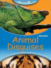 Animal Disguises (Science Kids) - Belinda Weber