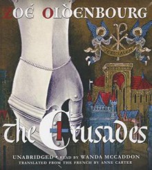 The Crusades - Zoé Oldenbourg, Wanda McCaddon