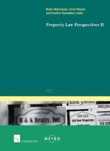 Property Law Perspectives II - Bram Akkermans, Ernst Marais, Eveline Ramaekers