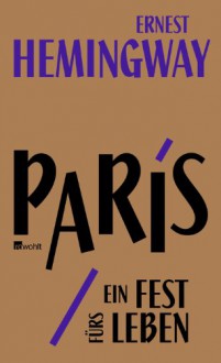 Paris, Ein Fest Fürs Leben - Ernest Hemingway, Werner Schmitz