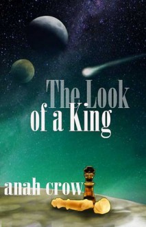 The Look of a King - Anah Crow