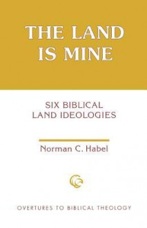 The Land Is Mine - Norman C. Habel, Walter Brueggemann