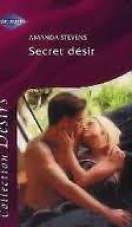 Secret désir (harlequin Désirs, #135) - Amanda Stevens