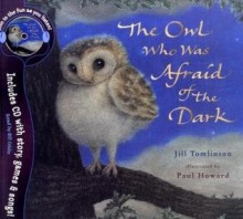 The Owl Who Was Afraid Of The Dark - Jill Tomlinson