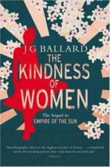 The Kindness of Women - J.G. Ballard