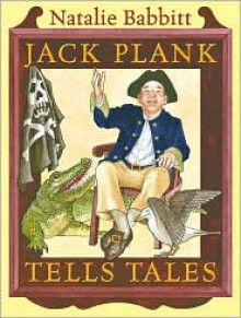 Jack Plank Tells Tales - Natalie Babbitt