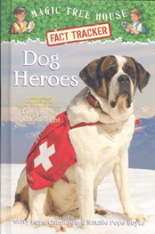 Dog Heroes (Magic Tree House Fact Tracker #24) - Mary Pope Osborne, Natalie Pope Boyce, Sal Murdocca