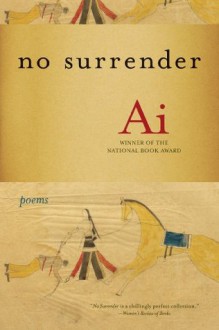 No Surrender: Poems - Ai