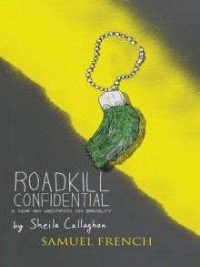 Roadkill Confidential - Sheila Callaghan