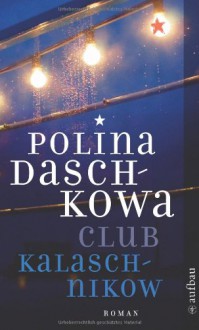 Club Kalaschnikow - Polina Daschkowa