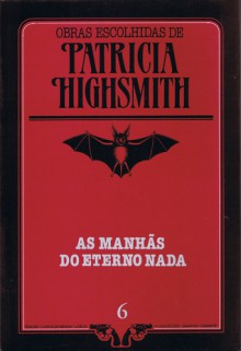 As Manhãs do Eterno Nada - Patricia Highsmith