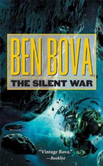 The Silent War (The Grand Tour; also Asteroid Wars) - Ben Bova