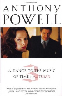 A Dance to the Music of Time, Volume 3: Autumn - Anthony Powell