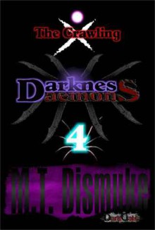 Darkness & Daemons: The Crawling - M.T. Dismuke