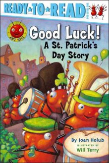 Good Luck!: A St. Patrick's Day Story (with audio recording) - Joan Holub, Will Terry