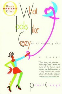 What Looks Like Crazy on an Ordinary Day - Pearl Cleage