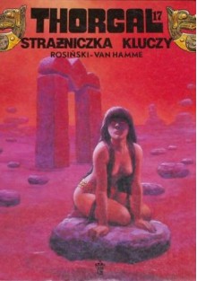 Thorgal, t. 17: Strażniczka kluczy - Grzegorz Rosiński, Jean Van Hamme