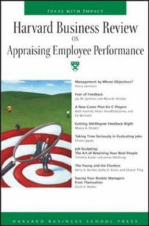 Harvard Business Review On Appraising Employee Performance (Harvard Business Review Paperback Series) - Harvard Business Review