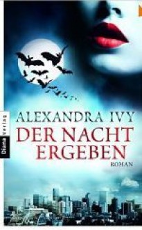 Der Nacht ergeben - Alexandra Ivy, Jutta Swietlinski