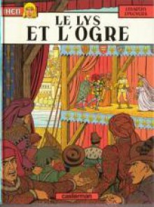 Le Lys Et L'ogre - Jacques Martin, Jean Pleyers