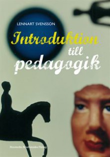 Introduktion till pedagogik - Lennart Svensson