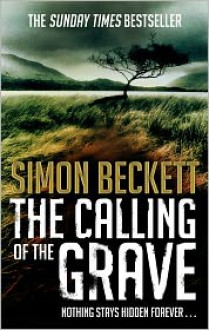 The Calling of the Grave - Simon Beckett