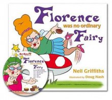 Florence Was No Ordinary Fairy - Neil Griffiths