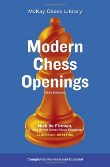 Modern Chess Openings, 15th Edition - Nick de Firmian