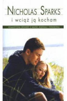 I wciąż ją kocham - Nicholas Sparks