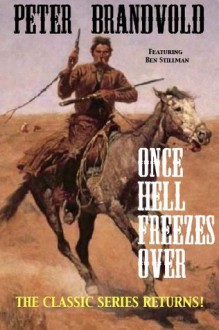 Once Hell Freezes Over (Ben Stillman) - Peter Brandvold