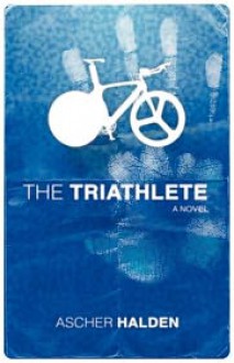 The Triathlete - Ascher Halden, Janet Roots