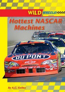 Hottest NASCAR Machines - K.C. Kelley