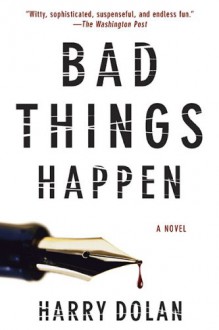 Bad Things Happen - Harry Dolan