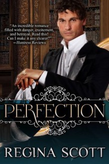 Perfection (Historical Regency Romance) - Regina Scott