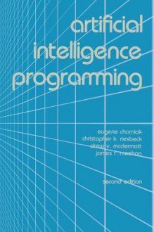 Artificial Intelligence Programming - Eugene Charniak, Christopher K Riesbeck, Drew V McDermott