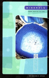 Minerals: From Apatite to Zinc - Darlene R. Stille