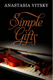 Simple Gifts - Anastasia Vitsky