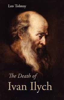 The Death of Ivan Ilych - Leo Tolstoy