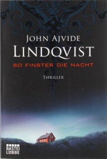 So finster die Nacht - John Ajvide Lindqvist