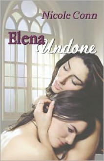 Elena Undone - Nicole Conn