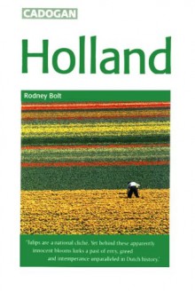 Holland (Cadogan Guides) - Rodney Bolt